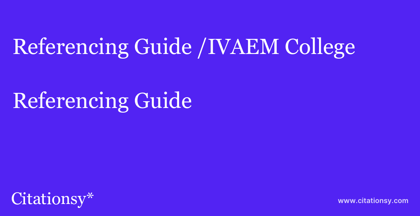 Referencing Guide: /IVAEM College